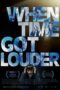 Nonton Film When Time Got Louder (2023) Terbaru Nonton Film When Time Got Louder (2023) Terbaru