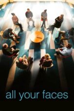 Nonton Film All Your Faces (2023) Terbaru