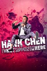 Nonton Film Hank Chen: I’m Not Supposed to Be Here (2023) Terbaru