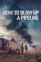 Nonton Film How to Blow Up a Pipeline (2023) Terbaru Nonton Film How to Blow Up a Pipeline (2023) Terbaru