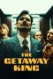 Nonton Film The Getaway King (2021) Terbaru Nonton Film The Getaway King (2021) Terbaru