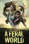 Nonton Film A Feral World (2020) Terbaru Nonton Film A Feral World (2020) Terbaru