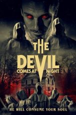 Nonton Film The Devil Comes at Night (2023) Terbaru