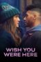 Nonton Film Wish You Were Here (2025) Terbaru Nonton Film Wish You Were Here (2025) Terbaru